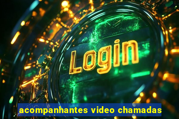 acompanhantes video chamadas